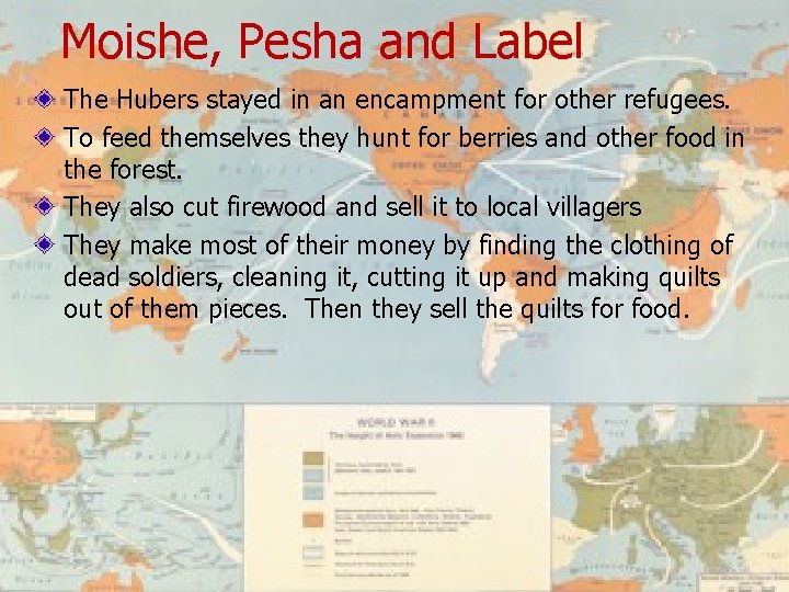 Moishe, Pesha and Label The Hubers stayed in an encampment for other refugees. To