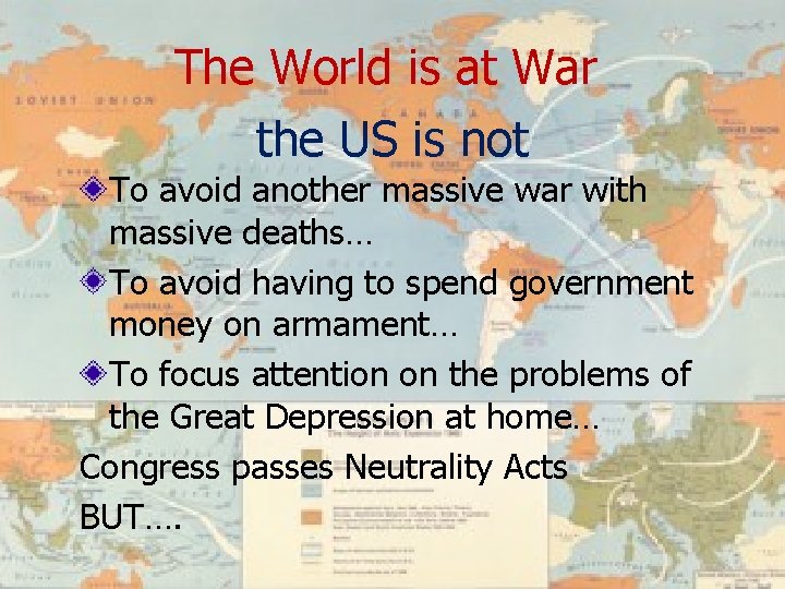 The World is at War the US is not To avoid another massive war