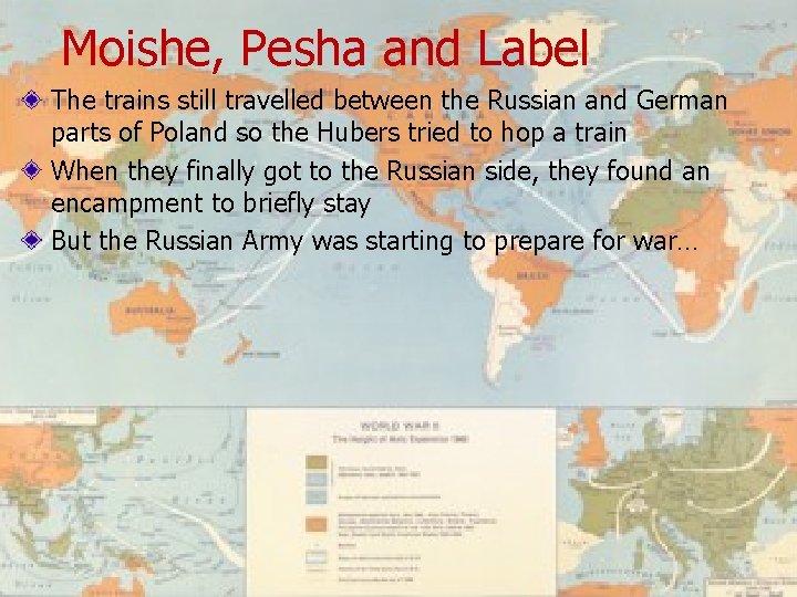 Moishe, Pesha and Label The trains still travelled between the Russian and German parts