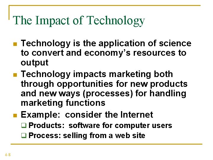 The Impact of Technology n n n Technology is the application of science to