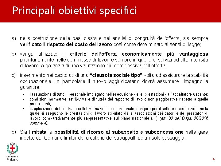 Principali obiettivi specifici a) nella costruzione delle basi d'asta e nell'analisi di congruità dell'offerta,