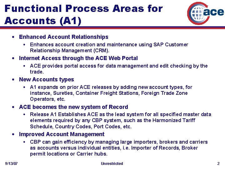 Functional Process Areas for Accounts (A 1) • Enhanced Account Relationships • Enhances account