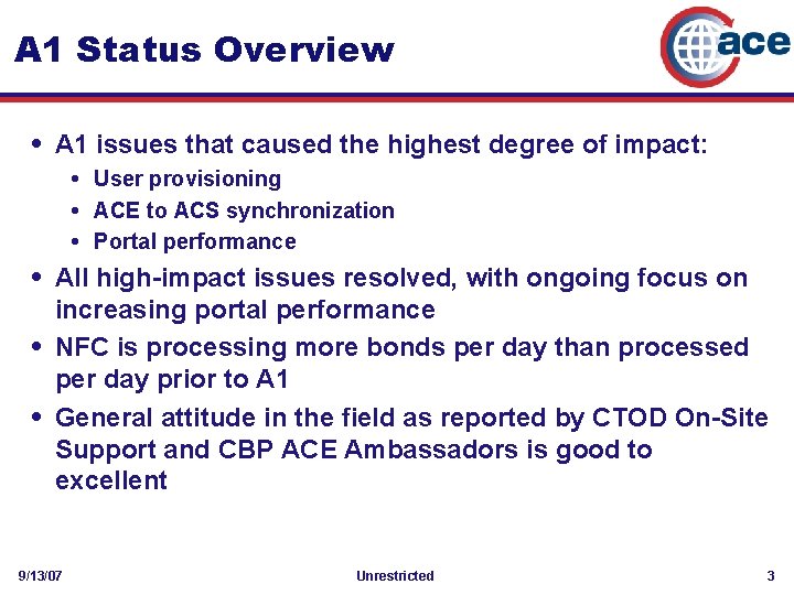 A 1 Status Overview • A 1 issues that caused the highest degree of