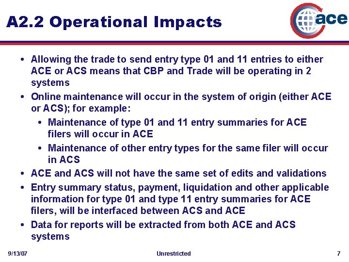 A 2. 2 Operational Impacts • Allowing the trade to send entry type 01