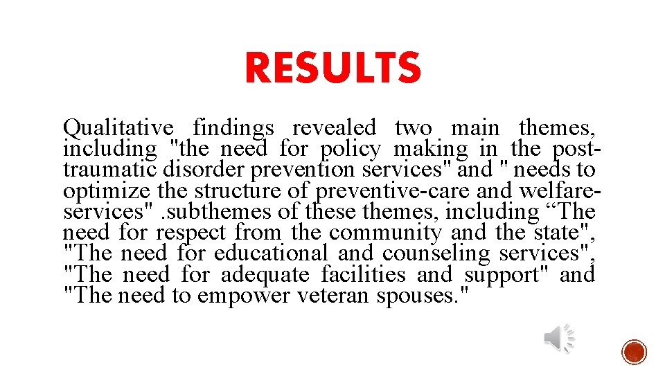 RESULTS Qualitative findings revealed two main themes, including "the need for policy making in