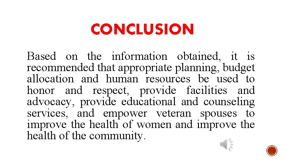 CONCLUSION Based on the information obtained, it is recommended that appropriate planning, budget allocation