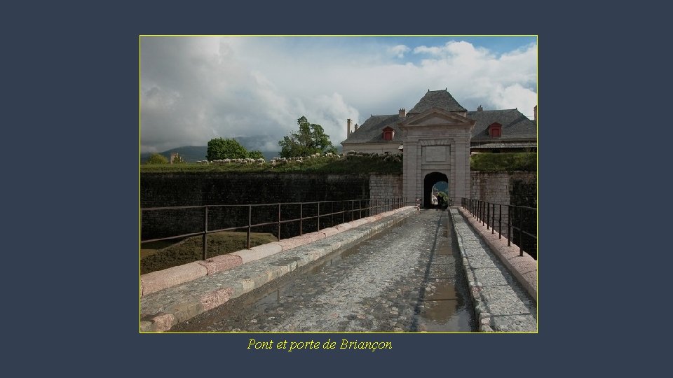 Pont et porte de Briançon 