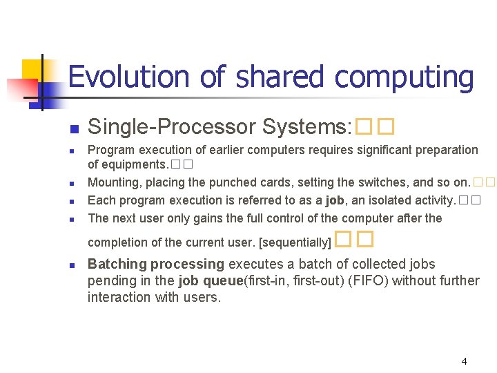 Evolution of shared computing n n n Single-Processor Systems: �� Program execution of earlier