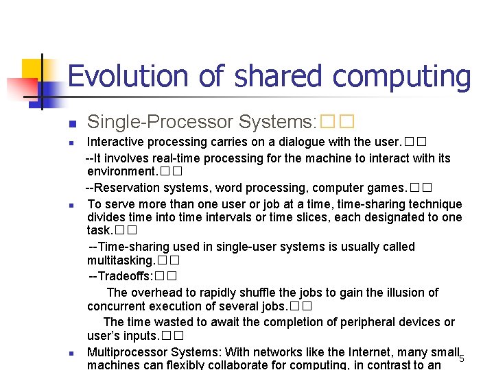 Evolution of shared computing n n Single-Processor Systems: �� Interactive processing carries on a