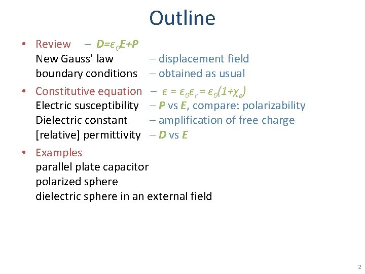 Outline • Review – D=ε 0 E+P New Gauss’ law – displacement field boundary