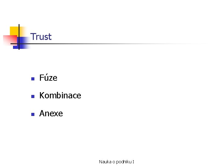 Trust n Fúze n Kombinace n Anexe Nauka o podniku I 