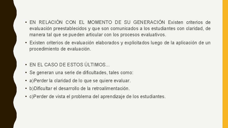  • EN RELACIÓN CON EL MOMENTO DE SU GENERACIÓN Existen criterios de evaluación