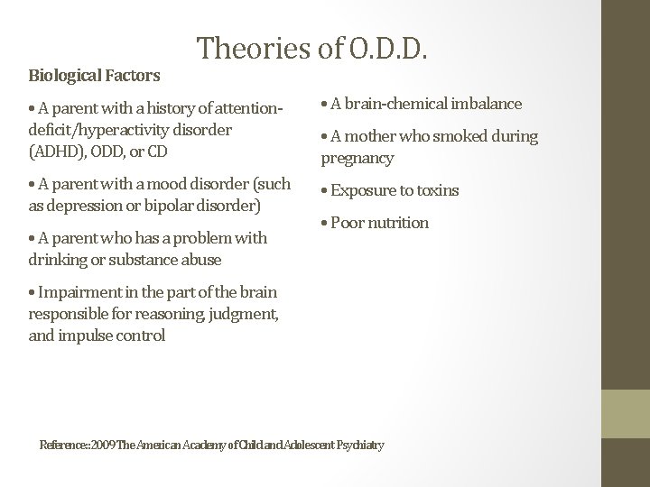 Biological Factors Theories of O. D. D. • A parent with a history of