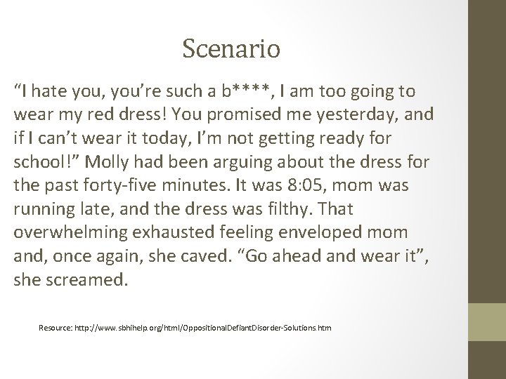 Scenario “I hate you, you’re such a b****, I am too going to wear