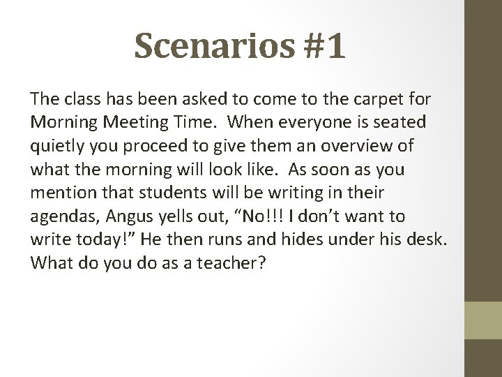 Scenarios #1 The class has been asked to come to the carpet for Morning