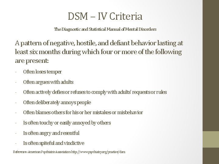 DSM – IV Criteria The Diagnostic and Statistical Manual of Mental Disorders A pattern