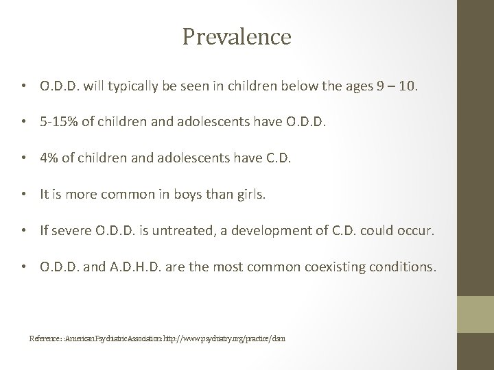 Prevalence • O. D. D. will typically be seen in children below the ages Prevalence • O. D. D. will typically be seen in children below the ages