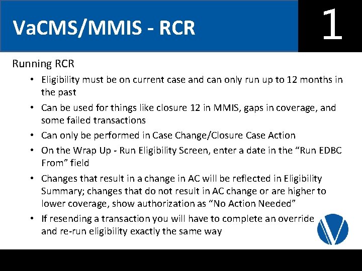 Va. CMS/MMIS - RCR Running RCR 1 0 • Eligibility must be on current