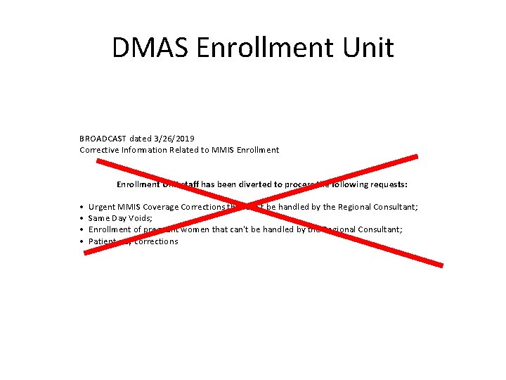 DMAS Enrollment Unit BROADCAST dated 3/26/2019 Corrective Information Related to MMIS Enrollment Unit staff