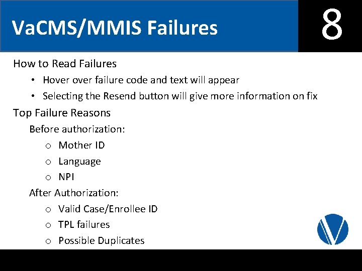 Va. CMS/MMIS Failures How to Read Failures • Hover failure code and text will