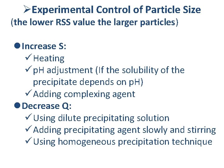 ØExperimental Control of Particle Size (the lower RSS value the larger particles) l Increase