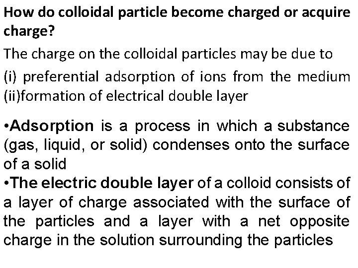 How do colloidal particle become charged or acquire charge? The charge on the colloidal