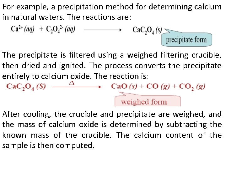 For example, a precipitation method for determining calcium in natural waters. The reactions are: