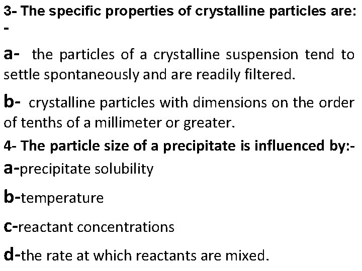 3 - The specific properties of crystalline particles are: - a- the particles of
