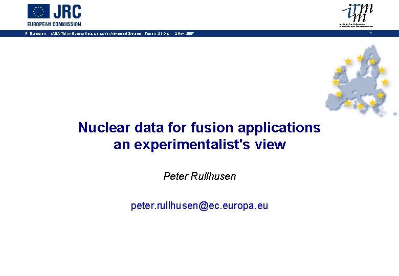 P. Rullhusen IAEA-TM on Nuclear Data Library for Advanced Systems - Fusion 31 Oct.