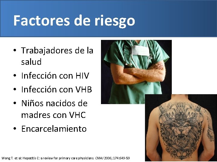 Factores de riesgo • Trabajadores de la salud • Infección con HIV • Infección