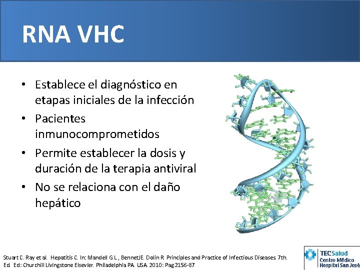 RNA VHC • Establece el diagnóstico en etapas iniciales de la infección • Pacientes