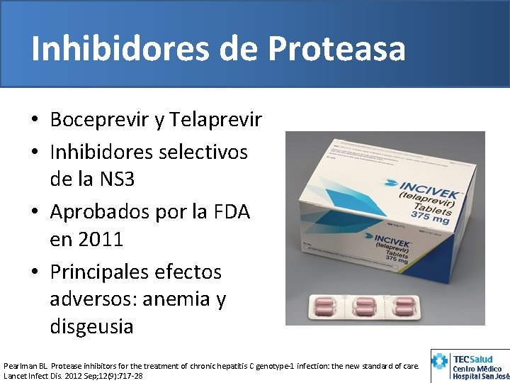 Inhibidores de Proteasa • Boceprevir y Telaprevir • Inhibidores selectivos de la NS 3