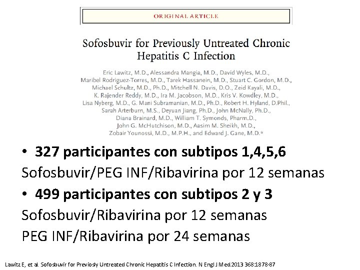  • 327 participantes con subtipos 1, 4, 5, 6 Sofosbuvir/PEG INF/Ribavirina por 12