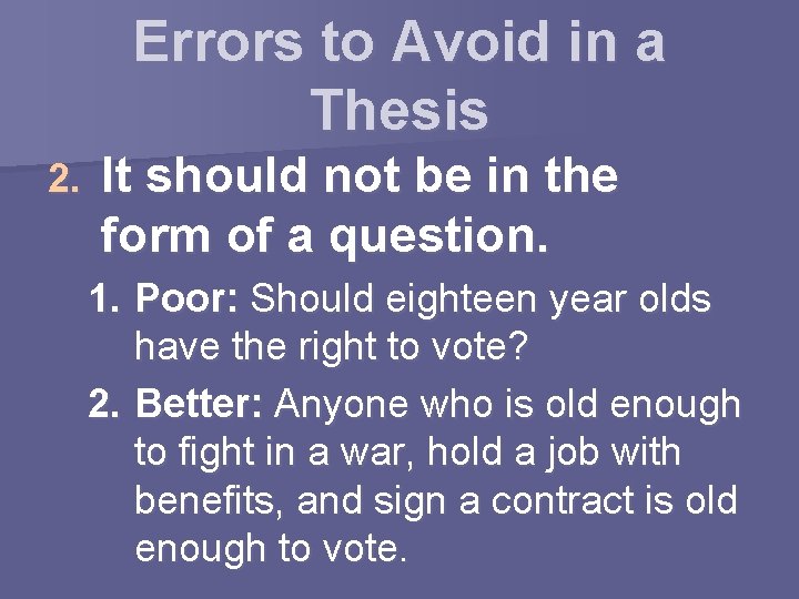 Errors to Avoid in a Thesis 2. It should not be in the form
