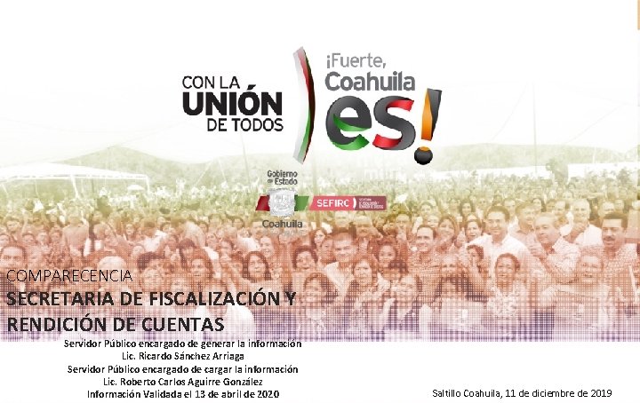 COMPARECENCIA SECRETARIA DE FISCALIZACIÓN Y RENDICIÓN DE CUENTAS Servidor Público encargado de generar la