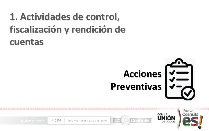 1. Actividades de control, fiscalización y rendición de cuentas Acciones Preventivas 