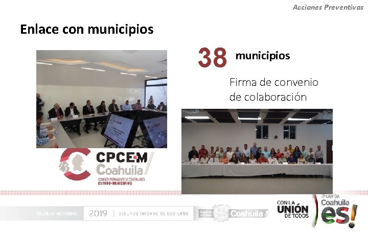 Acciones Preventivas Enlace con municipios 38 municipios Firma de convenio de colaboración 