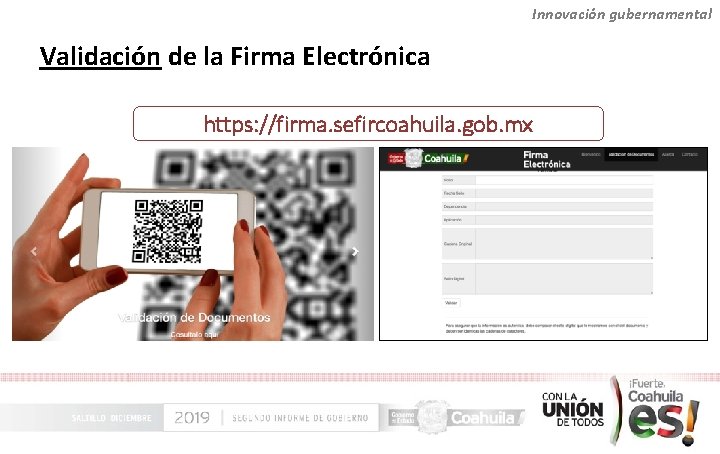 Innovación gubernamental Validación de la Firma Electrónica https: //firma. sefircoahuila. gob. mx 