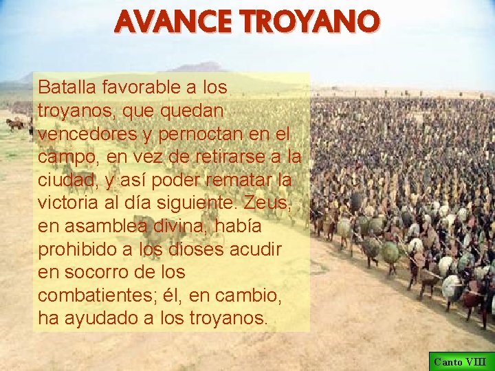 AVANCE TROYANO Batalla favorable a los troyanos, quedan vencedores y pernoctan en el campo,