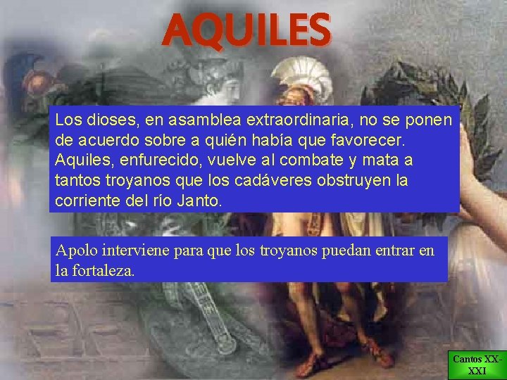 AQUILES Los dioses, en asamblea extraordinaria, no se ponen de acuerdo sobre a quién