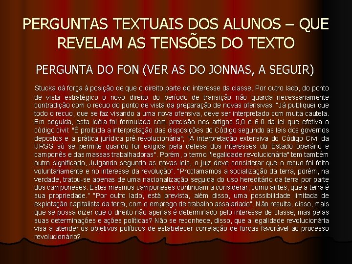 PERGUNTAS TEXTUAIS DOS ALUNOS – QUE REVELAM AS TENSÕES DO TEXTO PERGUNTA DO FON