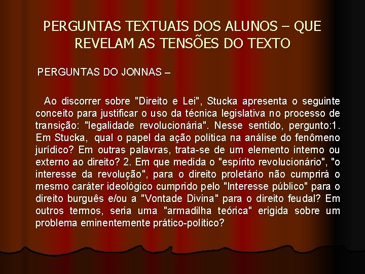 PERGUNTAS TEXTUAIS DOS ALUNOS – QUE REVELAM AS TENSÕES DO TEXTO PERGUNTAS DO JONNAS