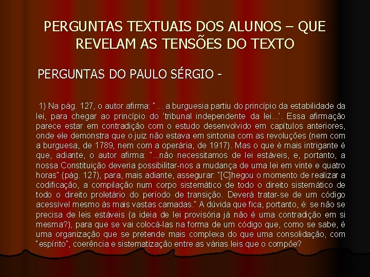 PERGUNTAS TEXTUAIS DOS ALUNOS – QUE REVELAM AS TENSÕES DO TEXTO PERGUNTAS DO PAULO