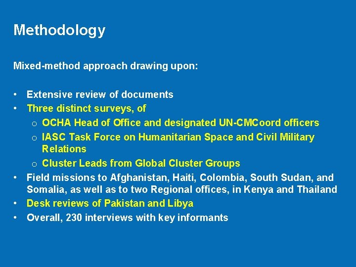 Methodology Mixed-method approach drawing upon: • Extensive review of documents • Three distinct surveys,