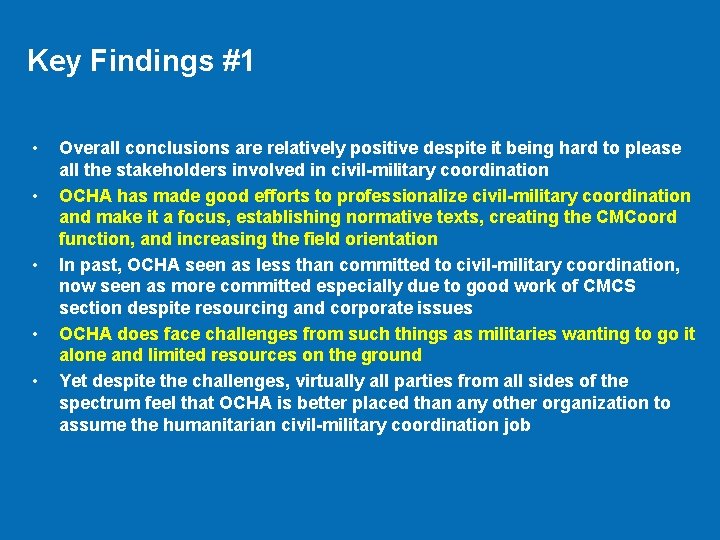 Key Findings #1 • • • Overall conclusions are relatively positive despite it being