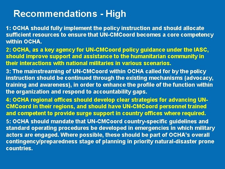 Recommendations - High 1: OCHA should fully implement the policy instruction and should allocate