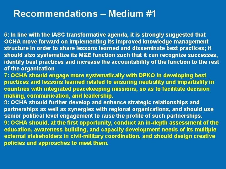 Recommendations – Medium #1 6: In line with the IASC transformative agenda, it is