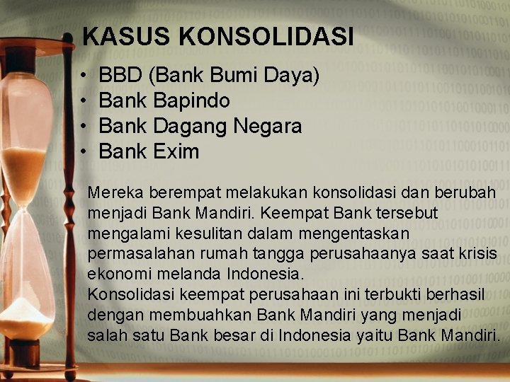 KASUS KONSOLIDASI • • BBD (Bank Bumi Daya) Bank Bapindo Bank Dagang Negara Bank