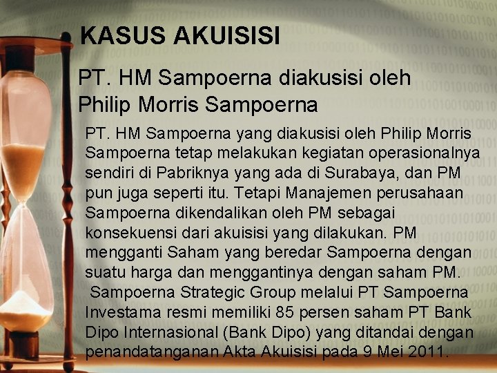 KASUS AKUISISI PT. HM Sampoerna diakusisi oleh Philip Morris Sampoerna PT. HM Sampoerna yang
