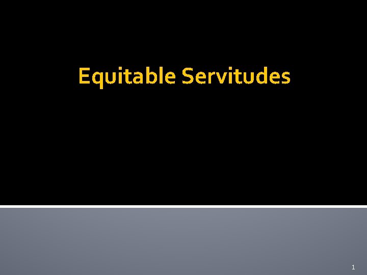 Equitable Servitudes 1 